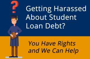 How to Protect Yourself From Student Loan Debt Collection Harassment