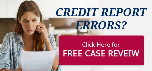 Credit Report Errors? Click Here for a Free Case Review