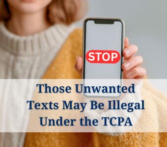 cellphone with stop message to unwanted sales texts, those unwanted texts may be illegal under the TCPA