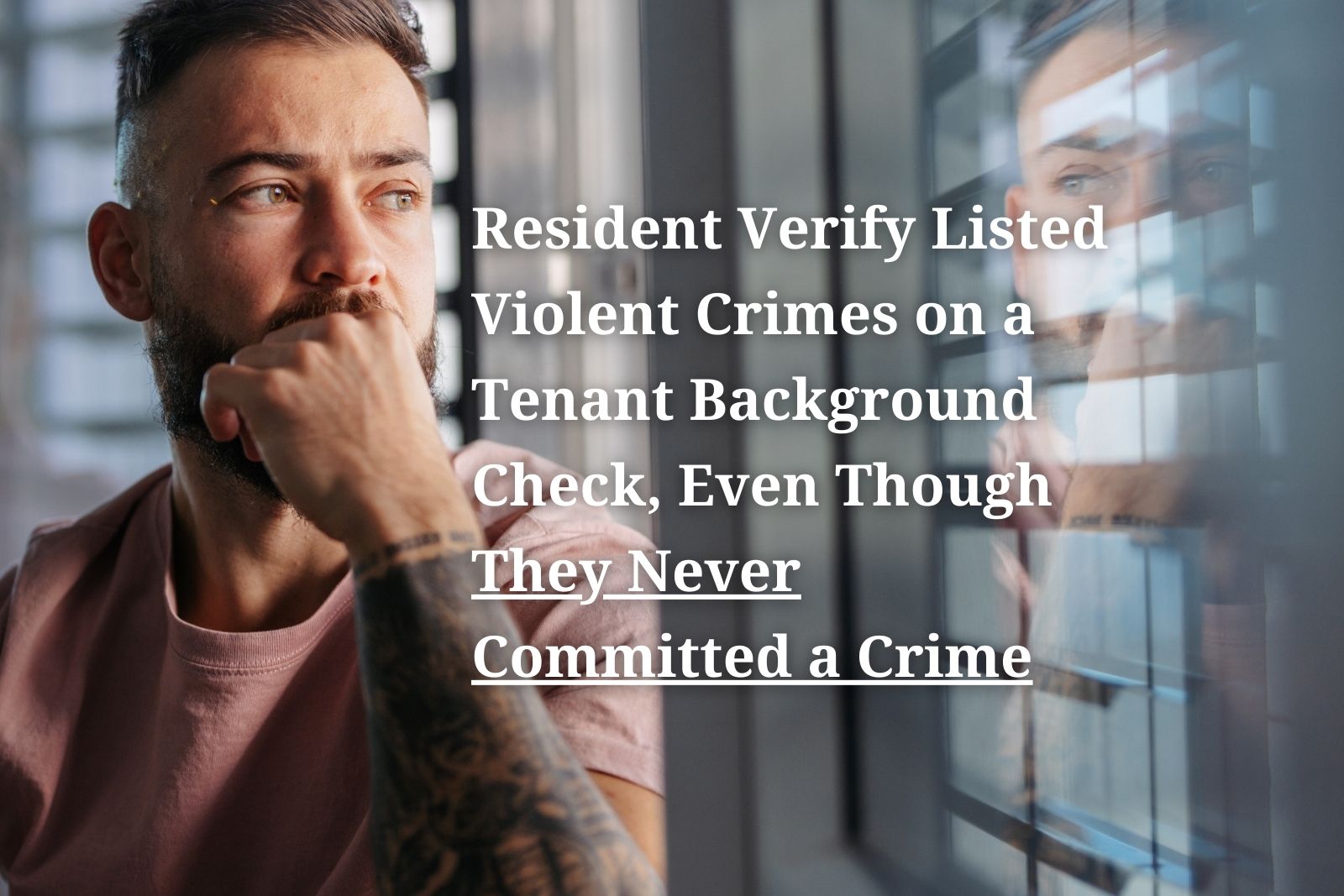 Resident Verify Listed Violent Crimes on a Tenant Background Check, Even Though They Never Committed a Crime