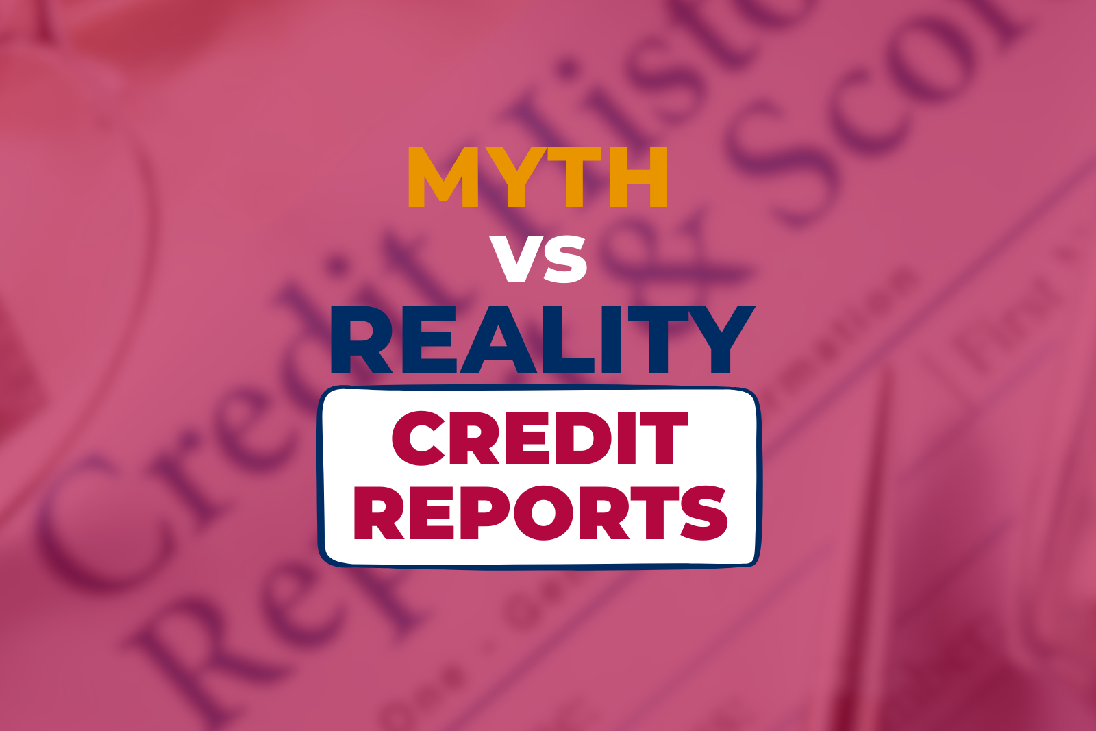 Myths vs Reality Credit Reporting