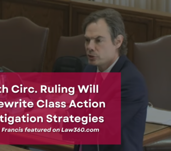 Jim Francis Feature - 4th Circ. Ruling Will Rewrite Class Action Litigation Strategies