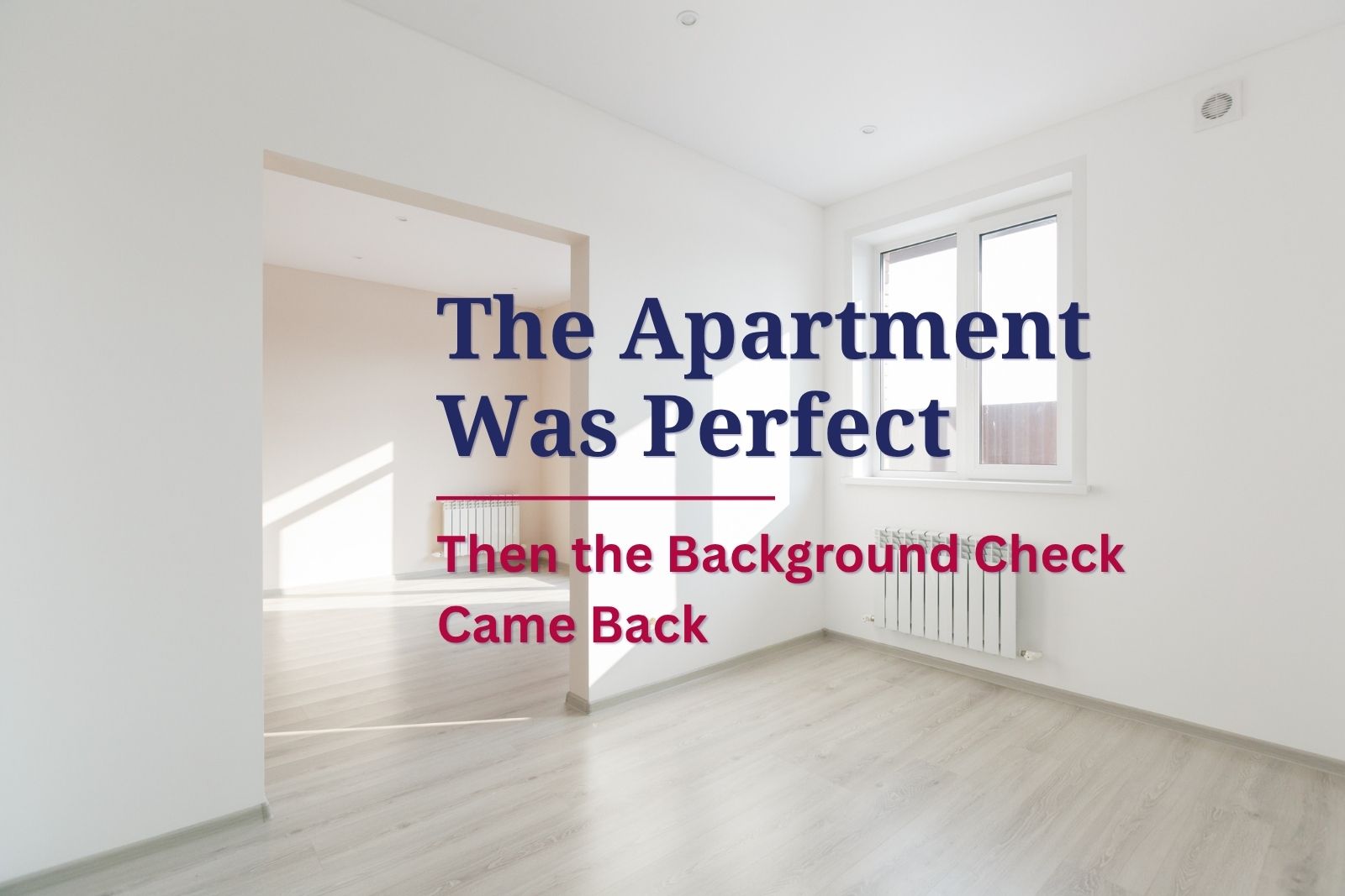 an apartment sits empty after background check errors caused the applicants to be denied